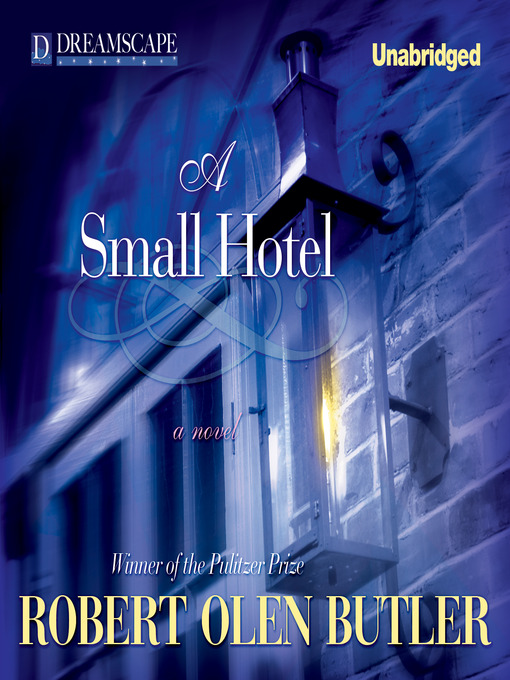 Title details for A Small Hotel by Robert Olen Butler - Wait list